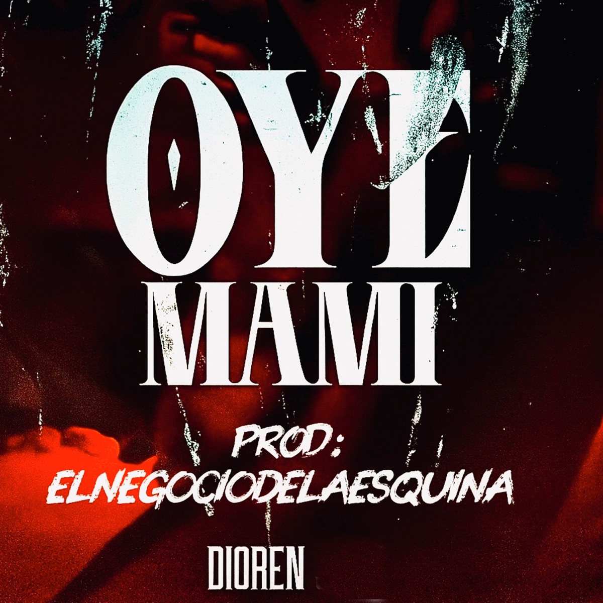Oye mami - Single by Dioren album cover