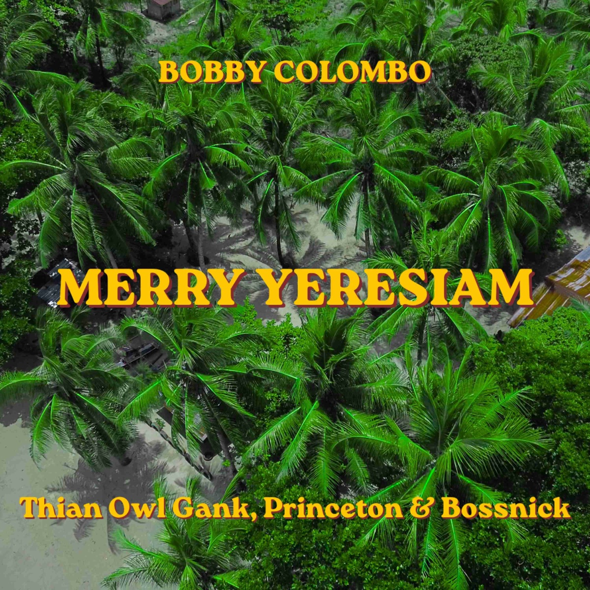 Merry Yeresiam - Single by Bobby Colombo, Thian Owl Gank, Princeton & Bossnick album cover
