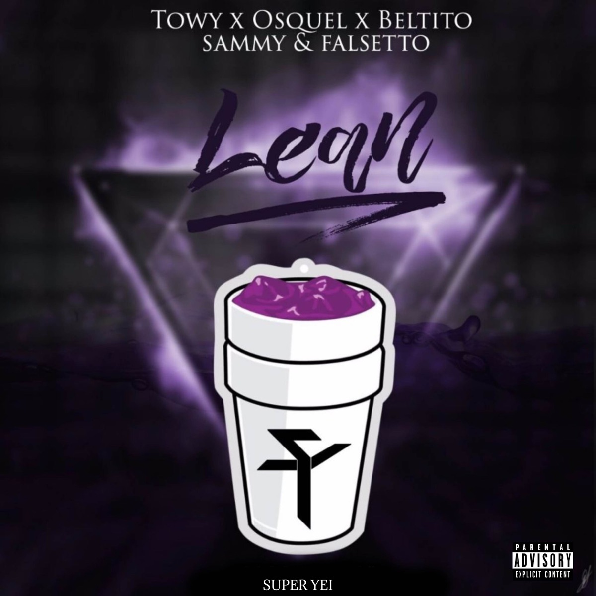 Lean (feat. Towy, Osquel, Jone Quest, Sammy, Sammy & Falsetto & Beltito "Esta En El Beat") - Single by Super Yei album cover
