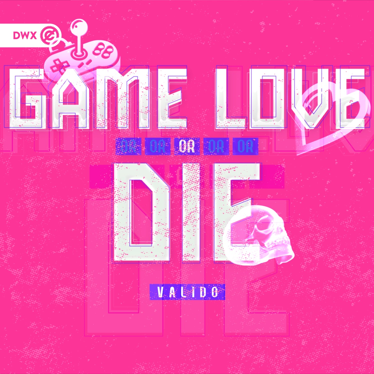 Game, Love or Die - Single by Valido & Dirty Workz album cover