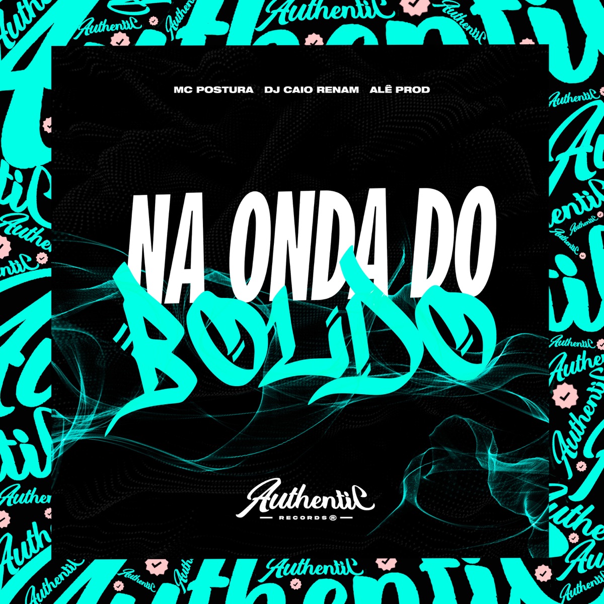 Na Onda do Boldo (feat. Mc Postura & ALÊ PROD) - Single by Dj Caio Renam album cover