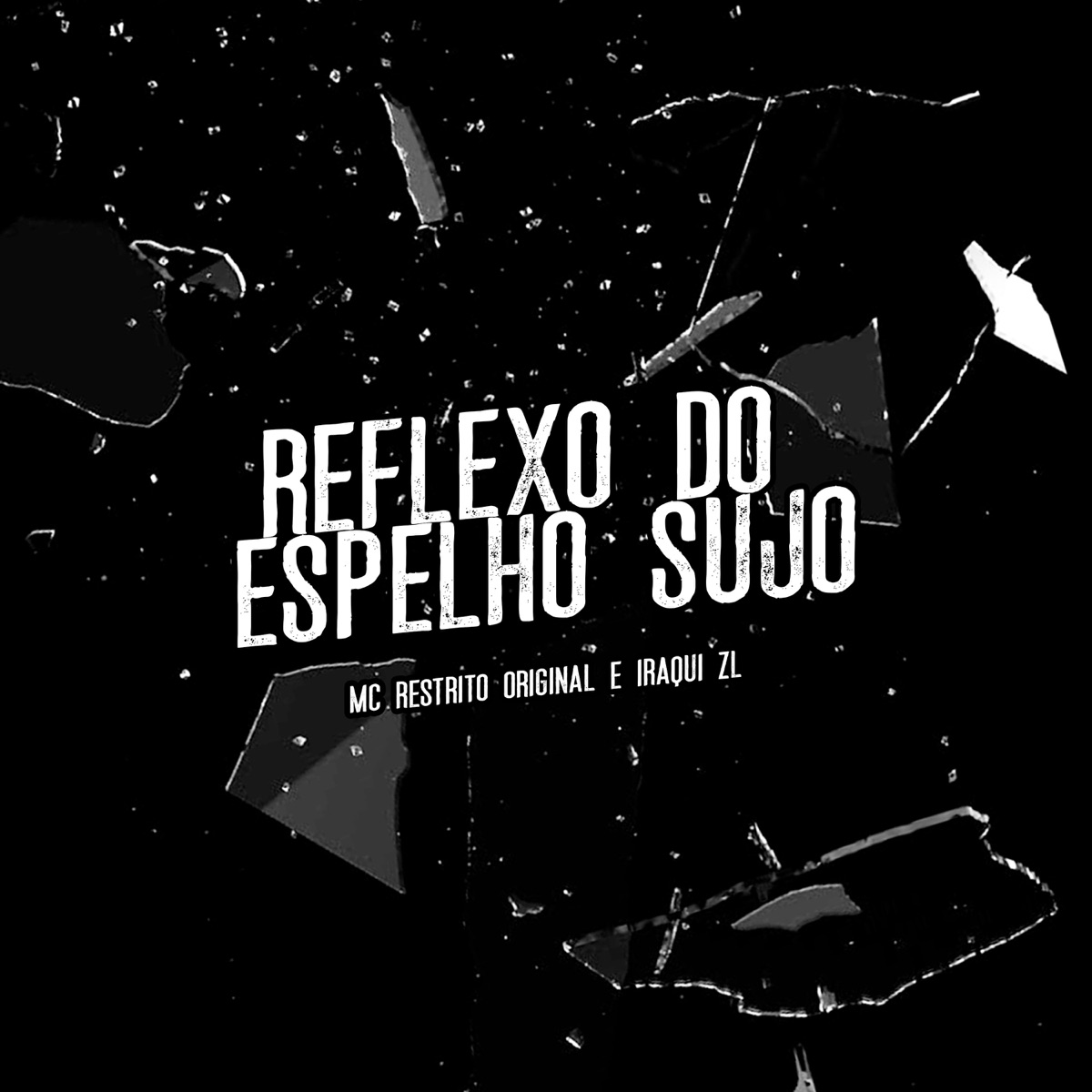 Reflexo do Espelho Sujo - Single by MC RESTRITO ORIGINAL & iraqui zl album cover