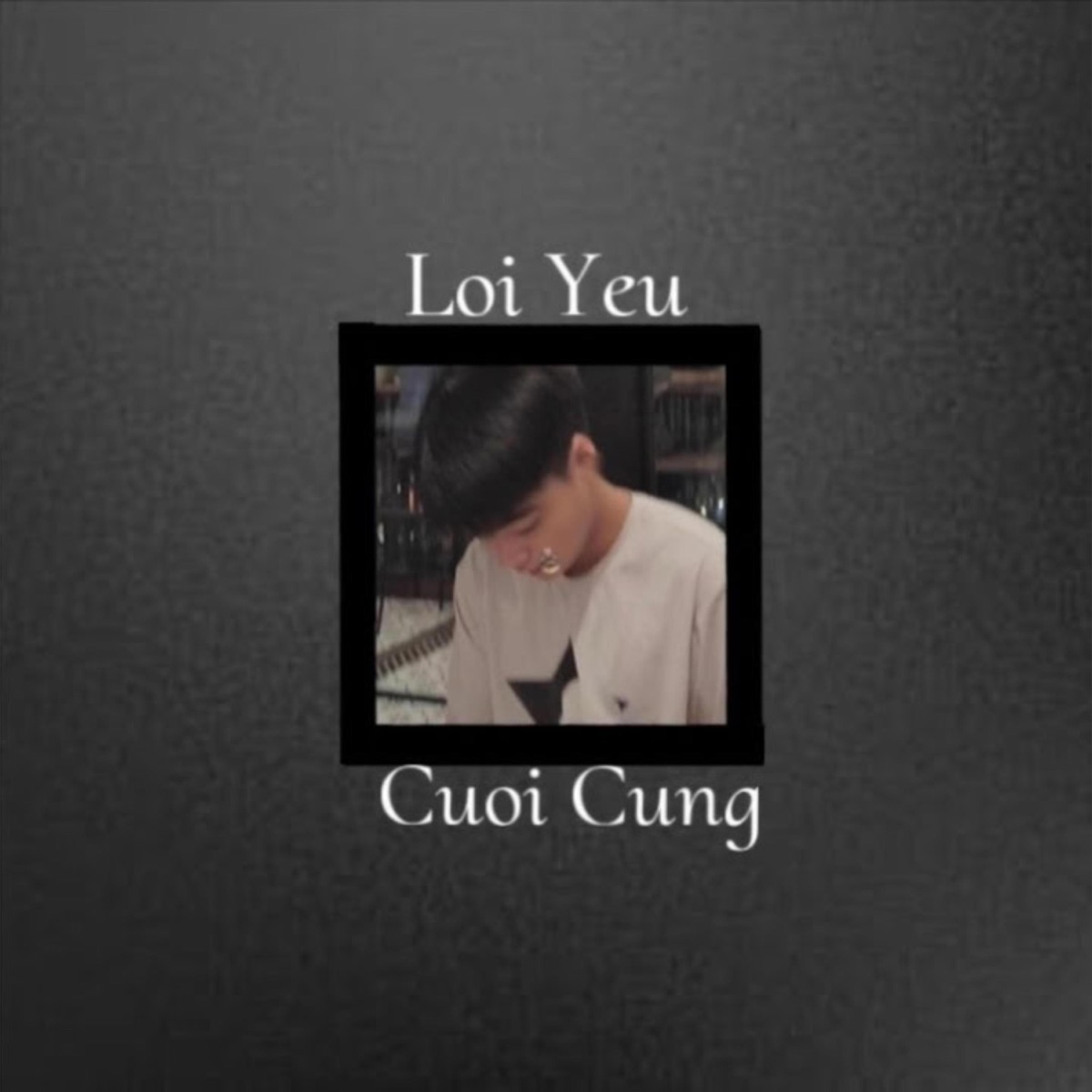 Lời Yêu Cuối Cùng - Single by Nzaw album cover