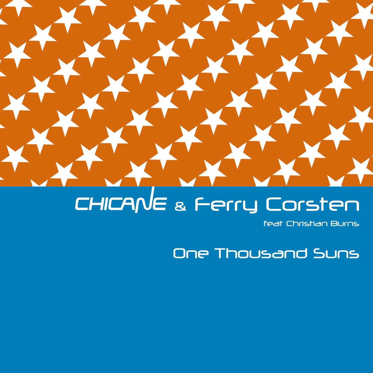 One Thousand Suns (feat. Christian Burns) [Remixes] - EP by Chicane & Ferry Corsten album cover
