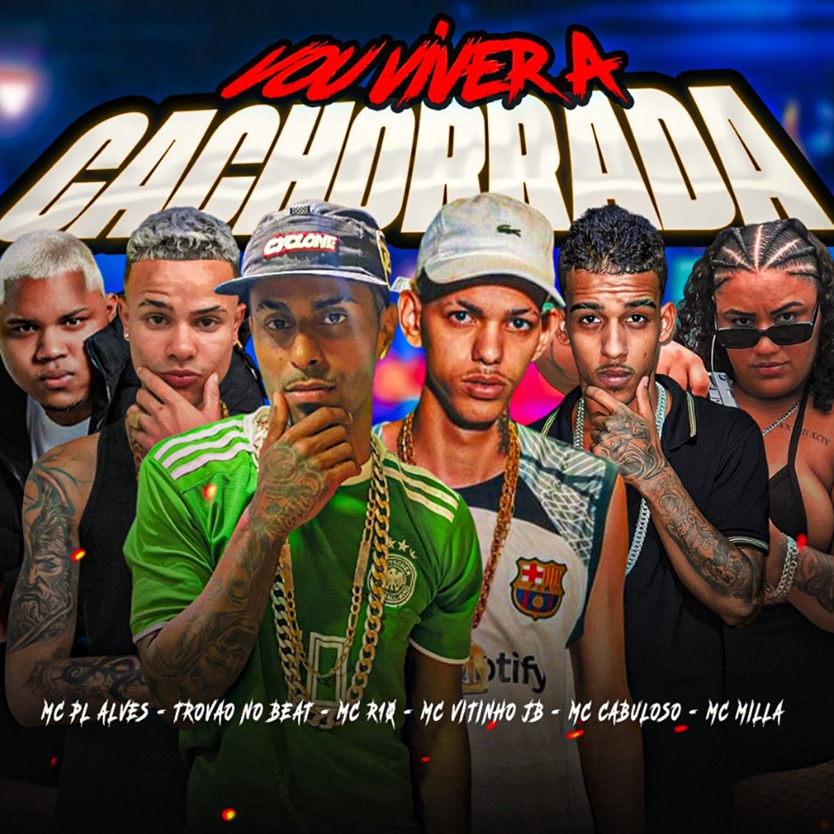 Vou Viver a Cachorrada (feat. MC Mila, mc pl alves & Trovão no Beat) - Single by Mc R10, Mc Vitinho JB & mc cabuloso album cover