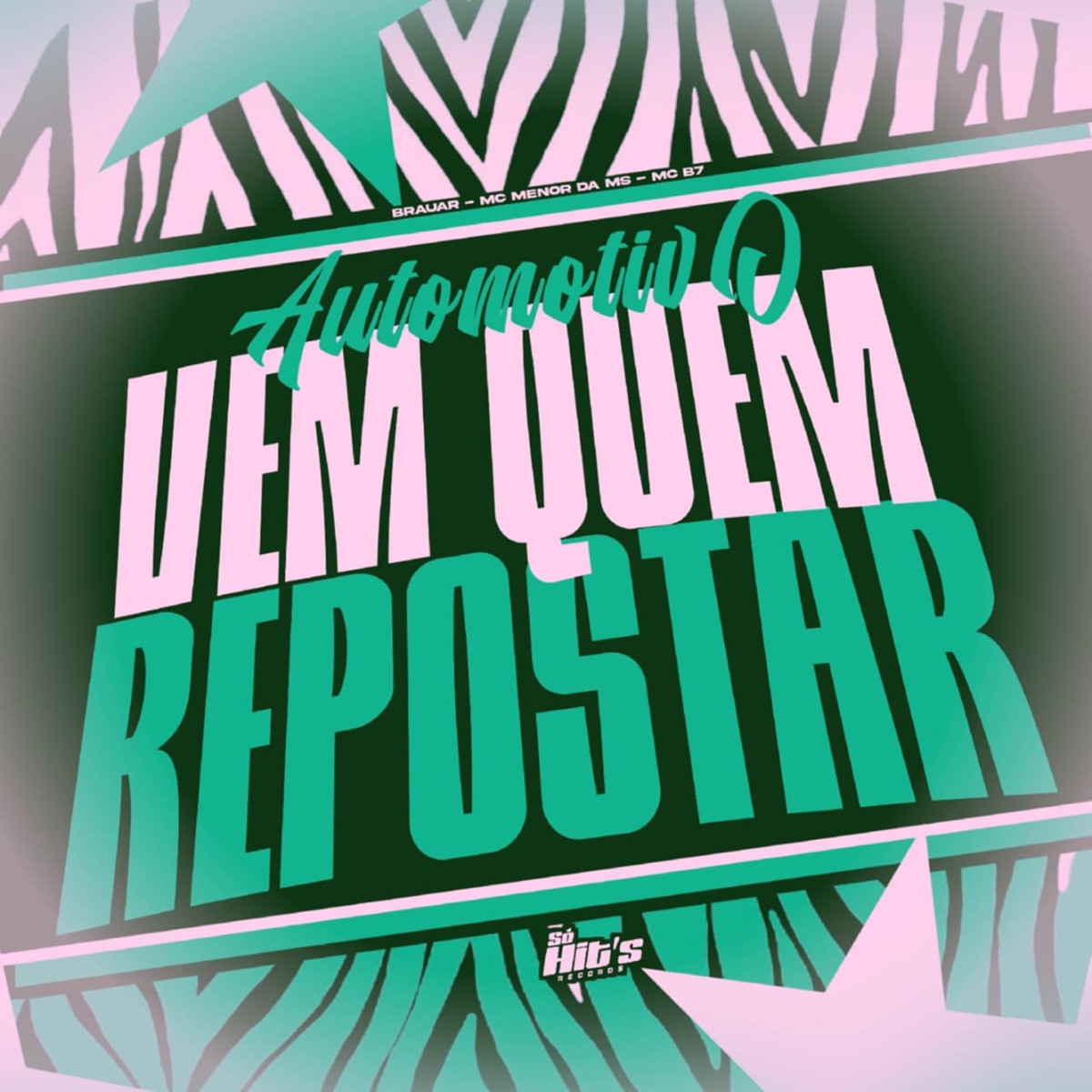 Automotivo Vem Quem Repostar - Single by BRAUAR, Mc Menor da MS & MC B7 album cover