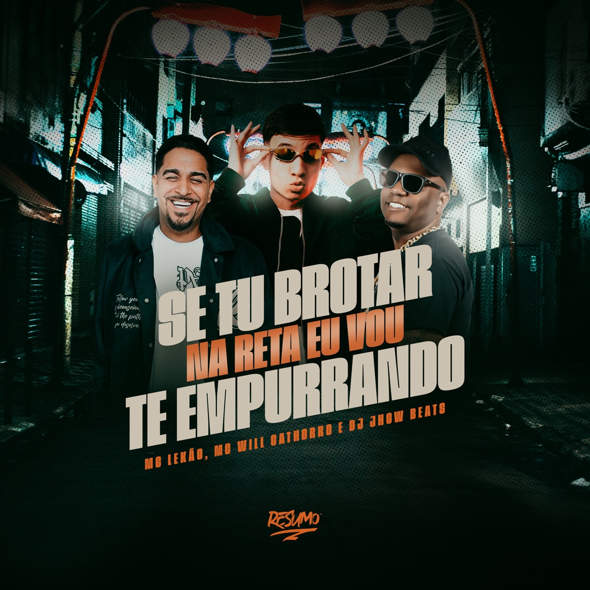 Se Tu Brota na Reta Eu Vou Empurrando - Single by DJ JHOW BEATS, Mc Will Catchorro, Mc Lekão & Resumo Produtora album cover