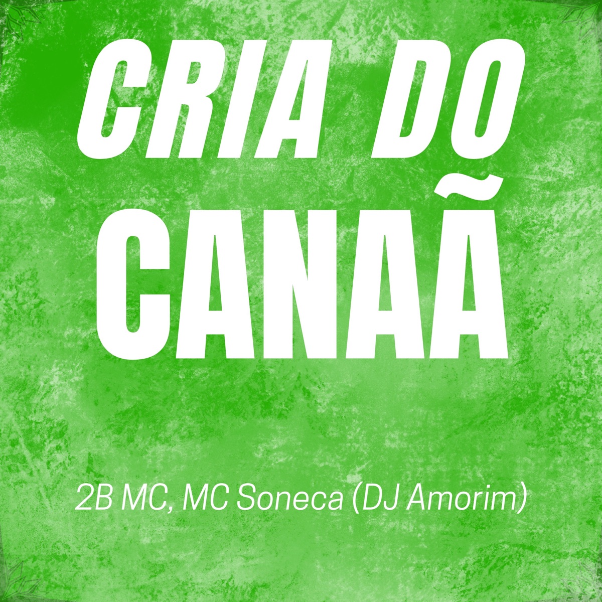 Cria do Canaã - Single by 2B MC, MC Soneca & DJ Amorim album cover