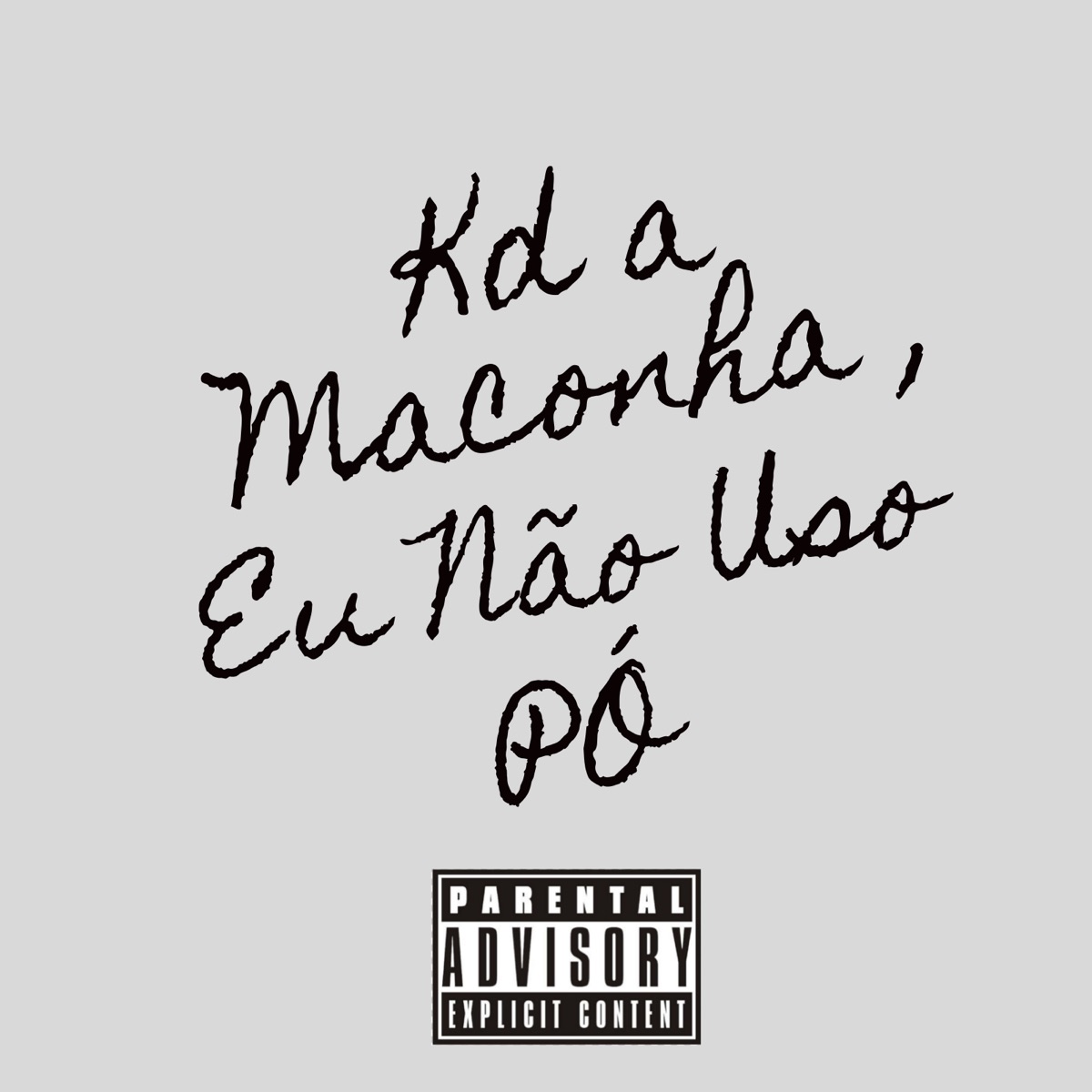 Kd a maconha ,eu não uso pó - Single by Bonde R300, Mayklove & Koala Ninja album cover