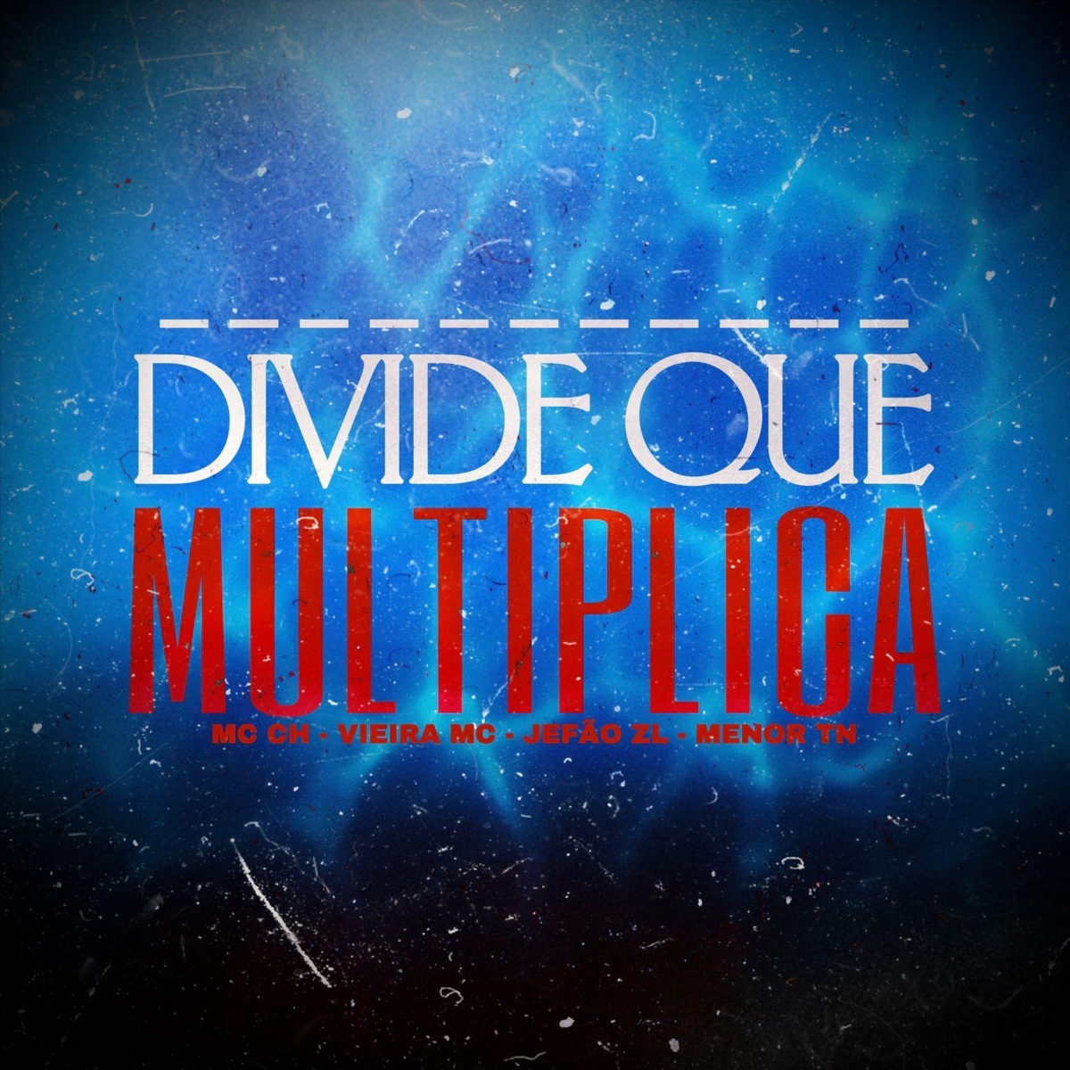 Divide Que Multiplica - Single by Mc ch, Vieira MC, JEFÃO ZL & MENOR TN album cover