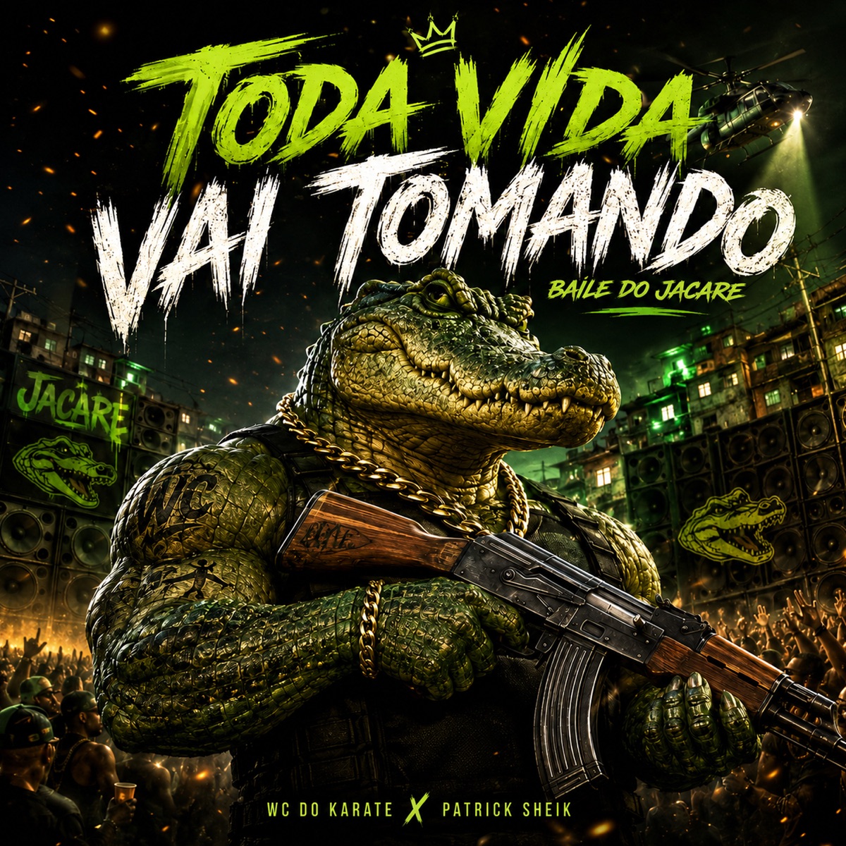 Toda Vida Vai Tomando X Baile do Jacare - Single by Wc do Karate, DJ PATRICK SHEIK & Di W album cover