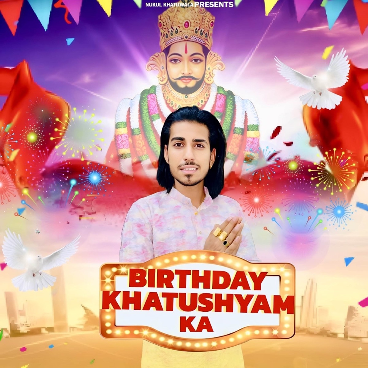 Birthday Khatu shyam Ka (feat. Saxena_Star) - Single by Nukul Khatuwala & Haiderpuriya album cover