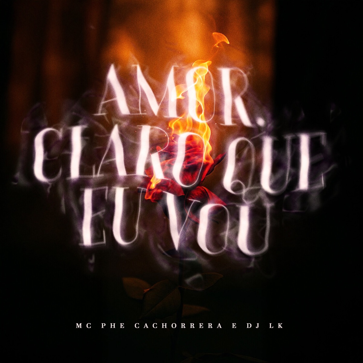 Amor, Claro Que Eu Vou - Single by Mc Phe Cachorrera & Dj Lk album cover