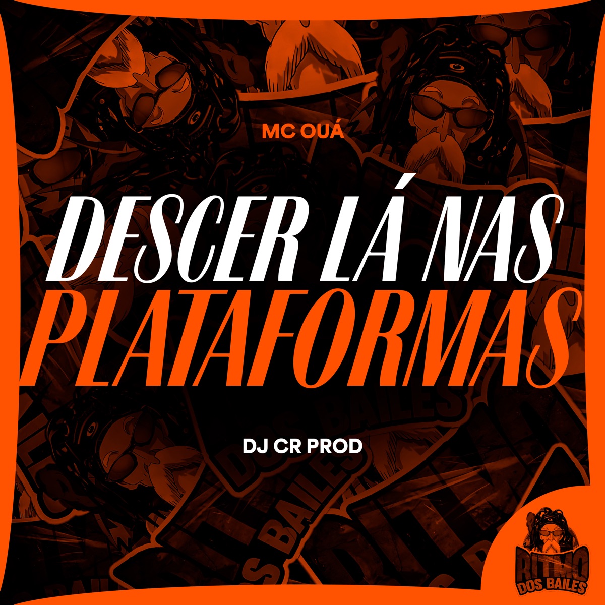Descer Lá nas Plataformas - Single by MC OUÁ & DJ CR Prod album cover