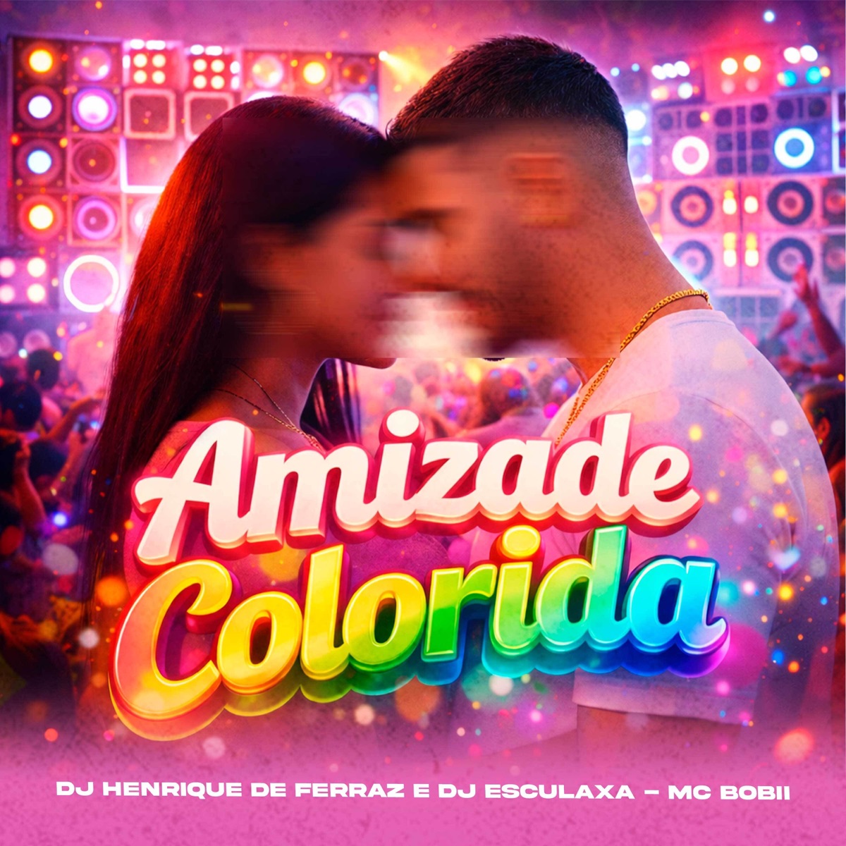 Amizade Colorida - Single by DJ Esculaxa, Dj Henrique de ferraz & Mc Bobii album cover