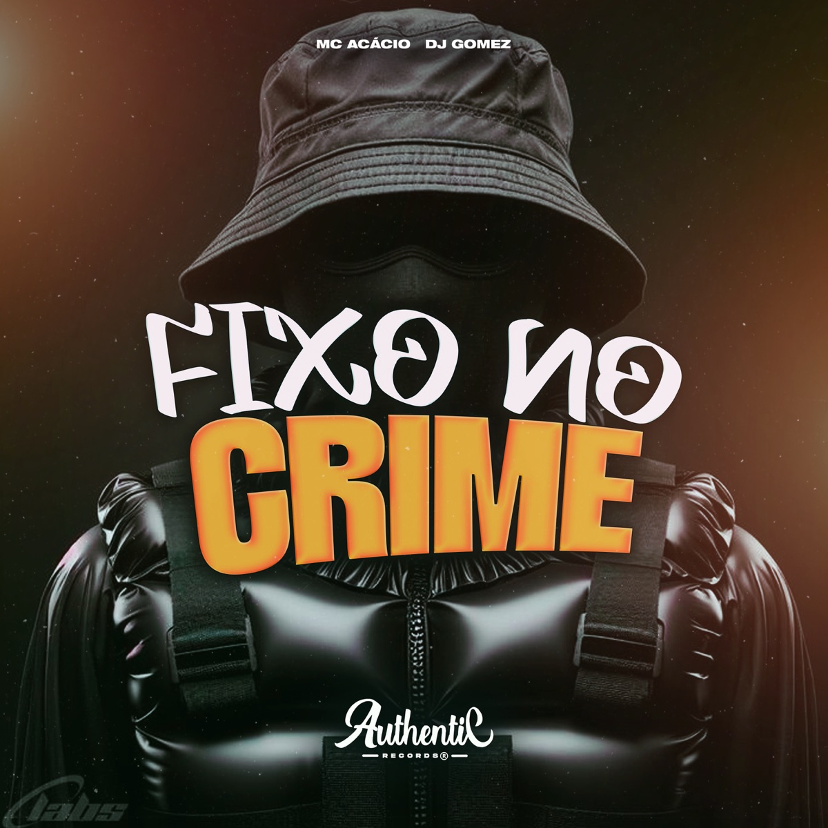 Fixo no Crime - Single by Mc Acácio & DJ GOMEZ album cover