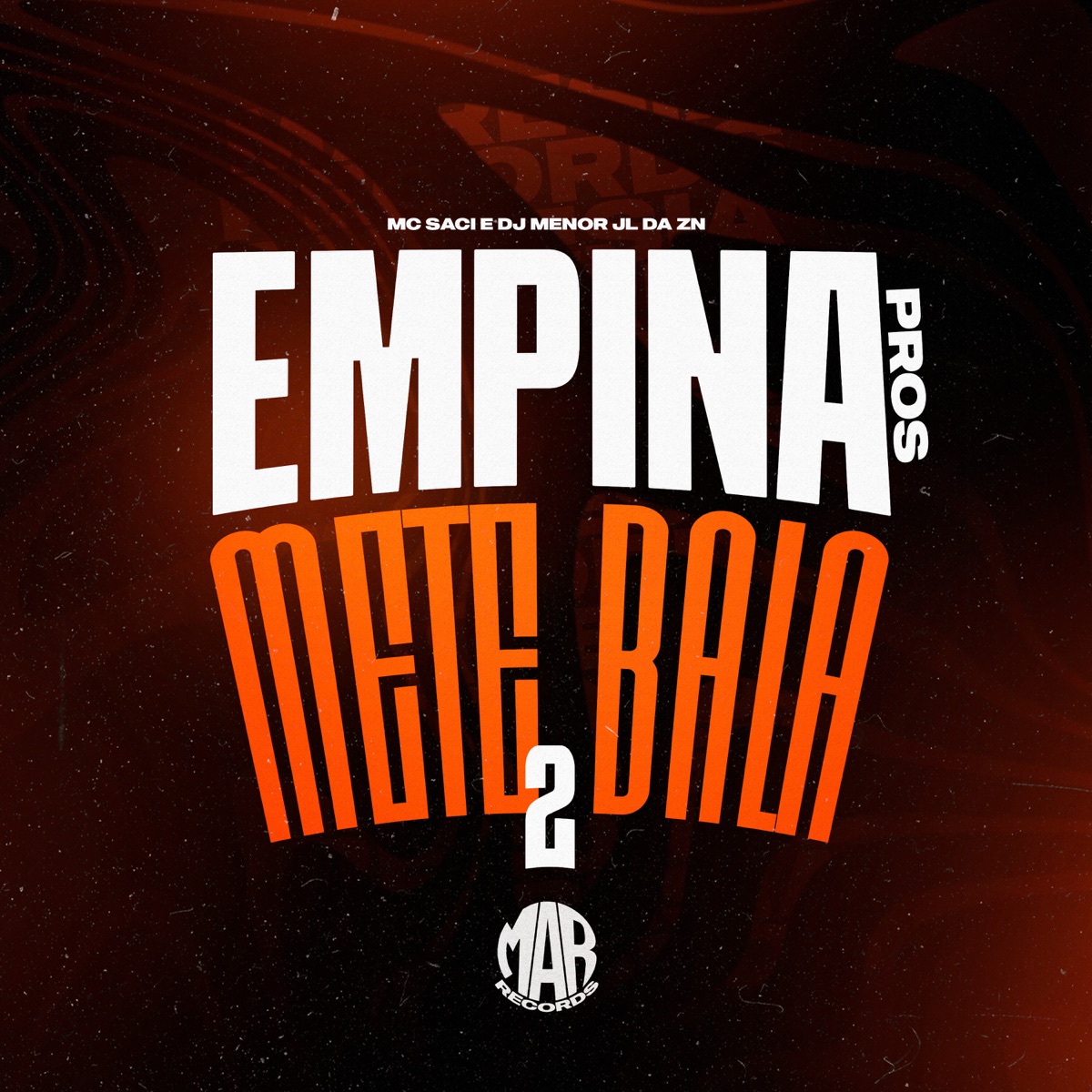 Empina Pros Mete Bala 2 - Single by DJ Menor Jl da Zn & MC Saci album cover