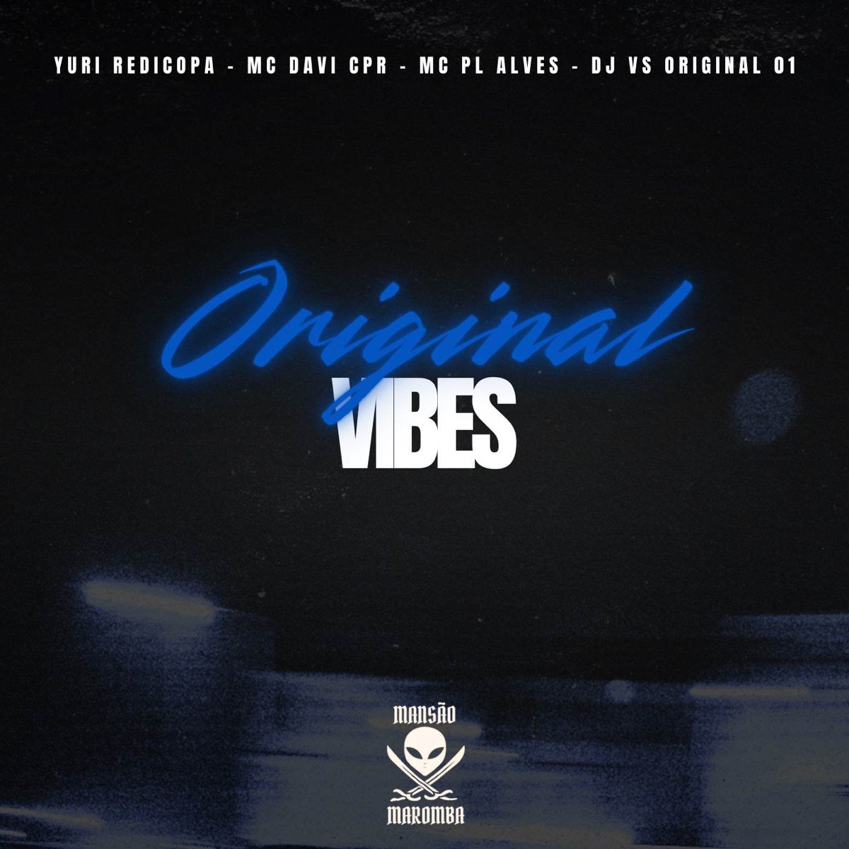 Original Vibes - Single by Yuri Redicopa, mc pl alves, MC Davi CPR & DJ V ORIGINAL 01 album cover
