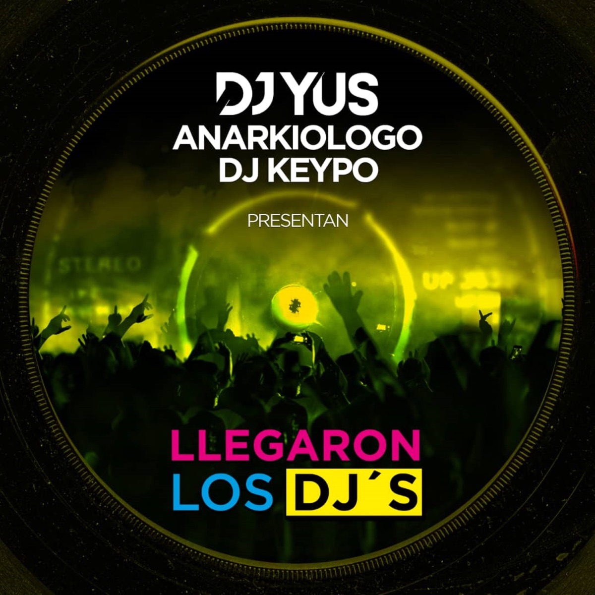 Llegaron los Dj's - Single by Dj Yus, ANARKIOLOGO & DJKEyPo album cover