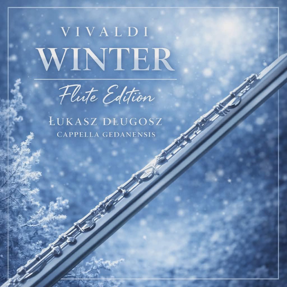 Vivaldi: Winter (Flute Edition) - Single by Łukasz Długosz & Cappella Gedanensis album cover
