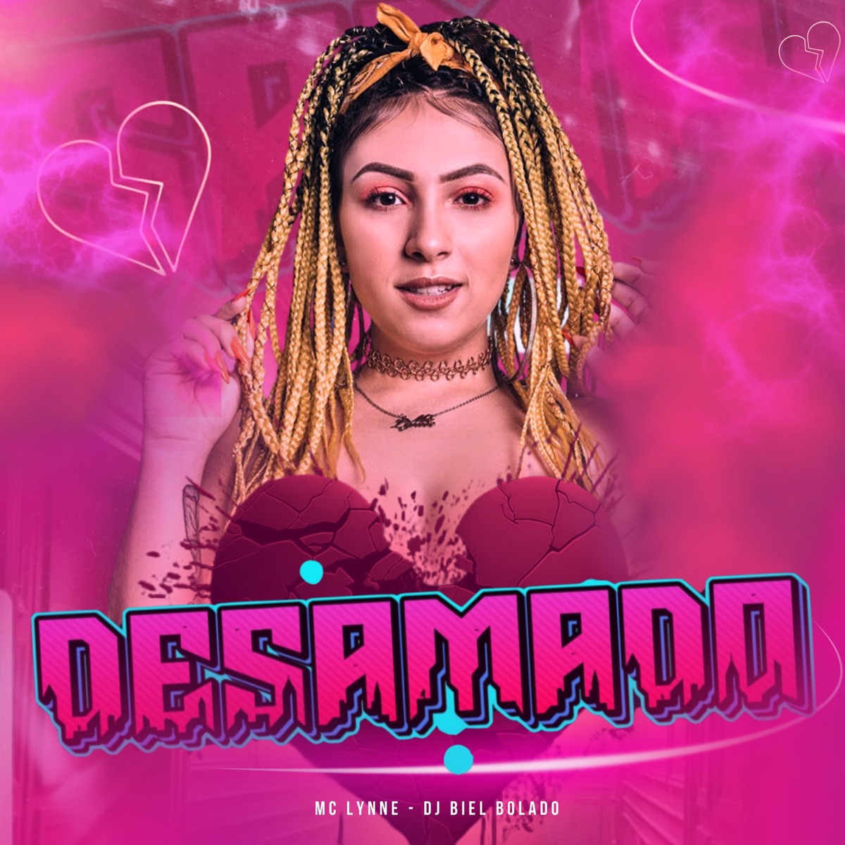 Desamado (feat. DJ Biel Bolado) - Single by MC Lynne album cover