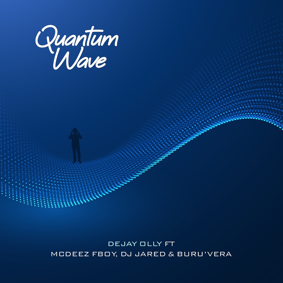 Quantum Wave (feat. Mcdeez Fboy, DJ Jared & Buru'Vera) - Single by Dejay Olly album cover