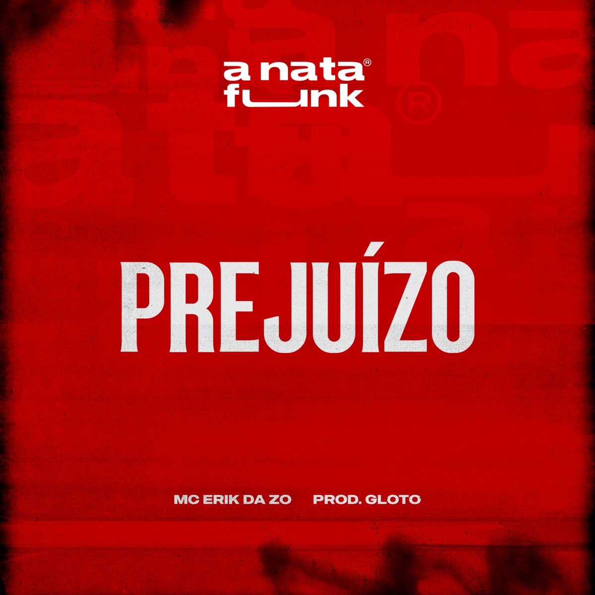 Prejuízo (feat. Prod Gloto) - Single by Mc Erik Da ZO & A Nata Funk album cover