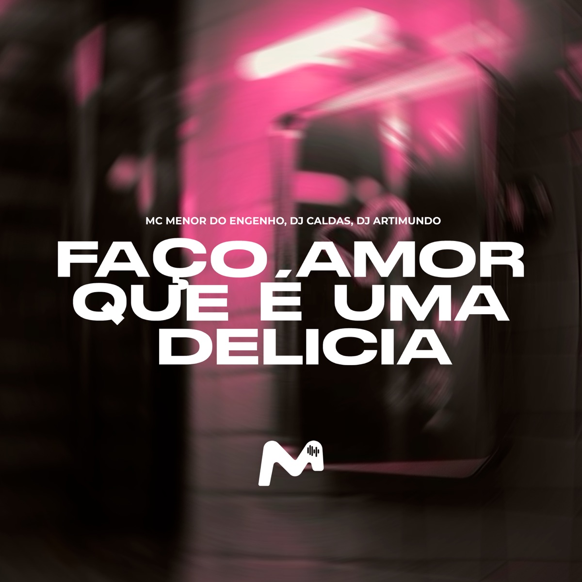 FAÇO AMOR QUE É UMA DELICIA - Single by DJ ARTIMUNDO, DJ Caldas & MC MENOR DO ENGENHO album cover