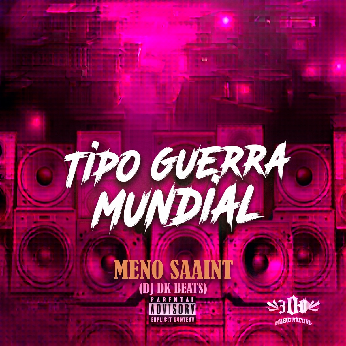 Tipo Guerra Mundial - Single by DJ DK BEATS & Meno Saaint album cover