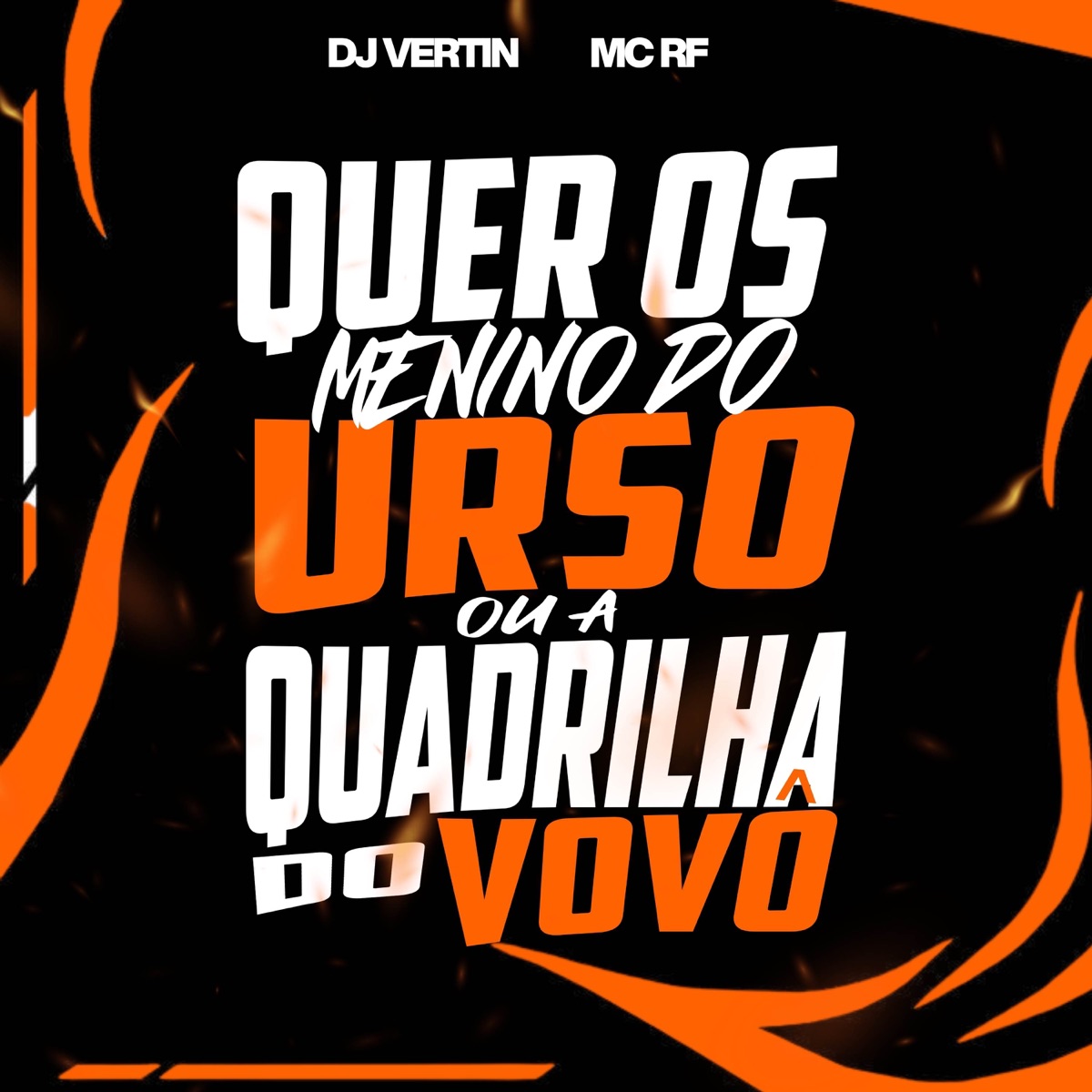 QUER OS MENINO DO URSO OU A QUADRILHA DO VÔVÔ - Single by DJ Vertin & Mc RF album cover
