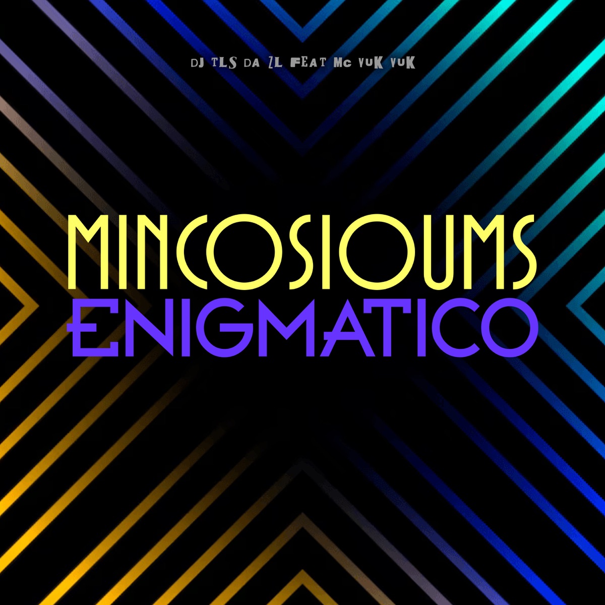 Mincosioums Enigmatico (feat. Mc Vuk Vuk) - Single by DJ TLS DA ZL album cover
