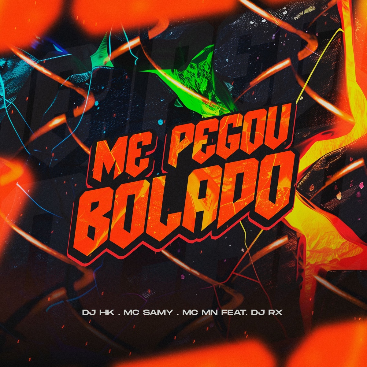Me Pegou Bolado (feat. DJ RX) - Single by DJ HK, MC Samy & MC MN album cover