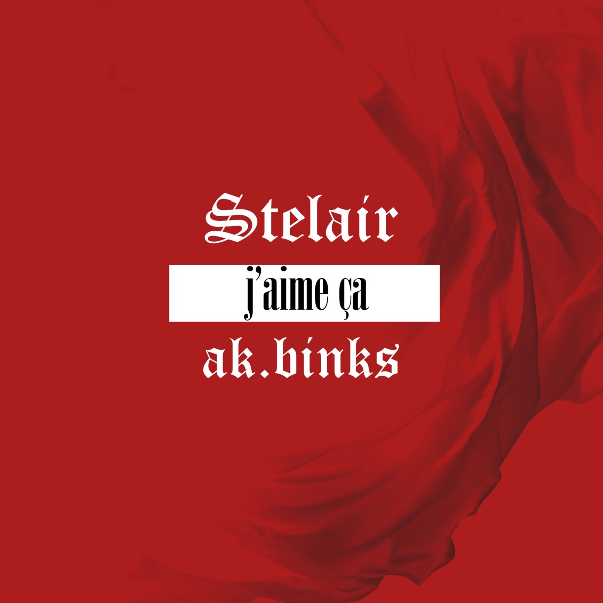 J'aime ça - Single by Stelair & Ak Binks album cover