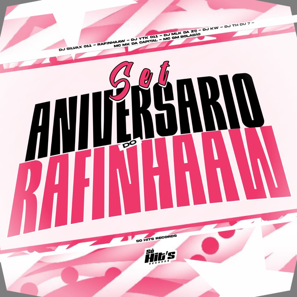 Set Aniversário do Rafinhaa (feat. DJ KW, DJ TH DU 7, MC MK DA CAPITAL & Mc Gm Boladão) - EP by DJ SILVAX 011, rafinhaaw, DJ YTK 011 & DJ MLK DA ZS album cover