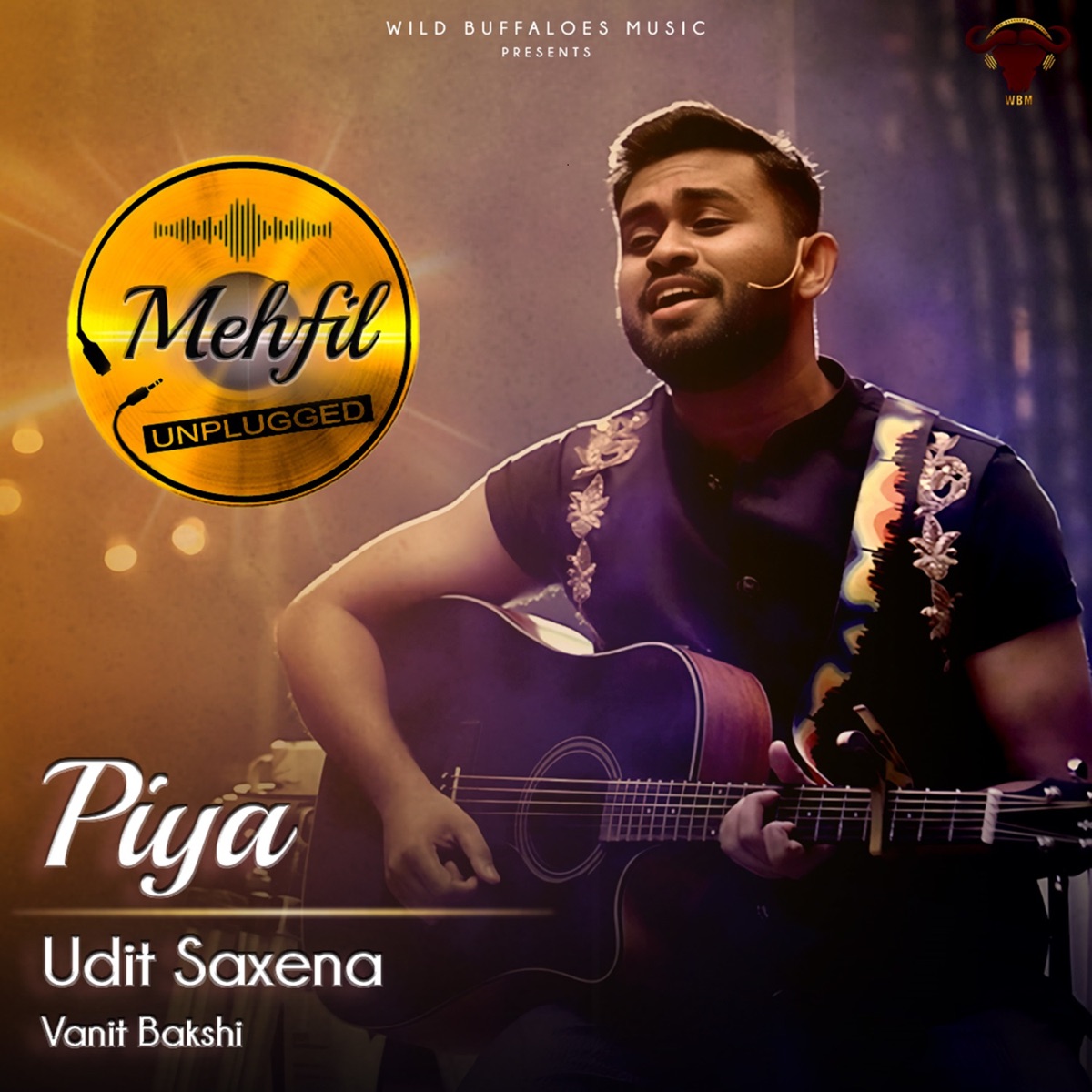 Piya (Mehfil Unplugged) - Single by Vanit Bakshi & Udit Saxena album cover