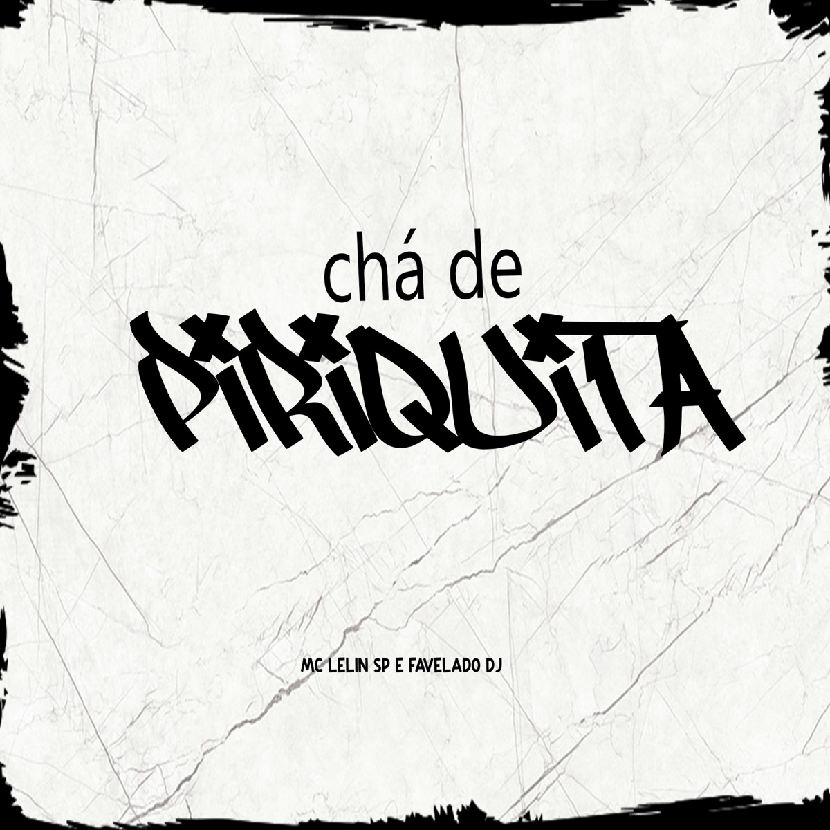 Chá de Piriquita - Single by Favelado DJ & Mc Lelin SP album cover