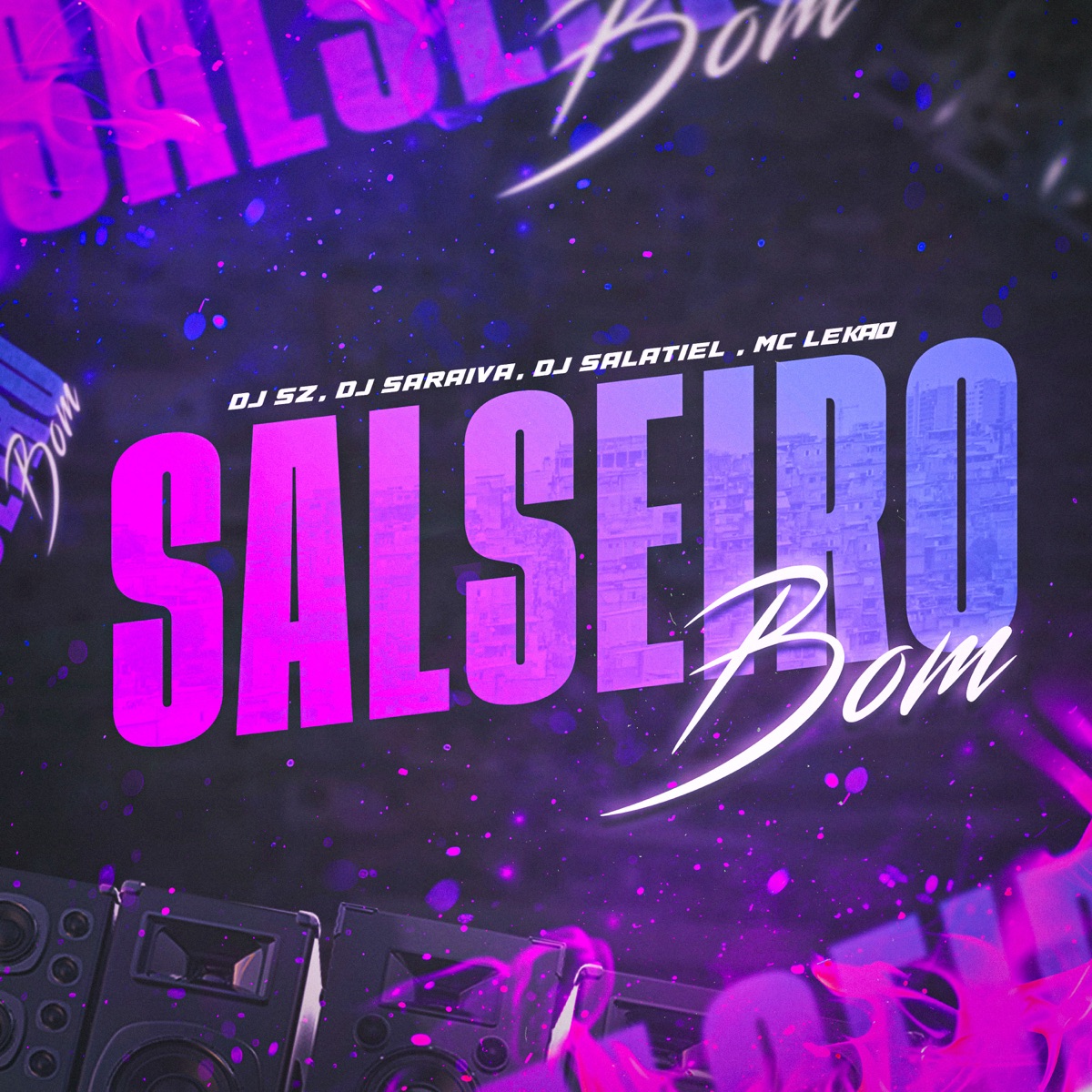 Salseiro Bom (feat. Mc Talibã) - Single by DJ SZ, DJ SARAIVA, DJ Salatiel & MC LEKÃO album cover