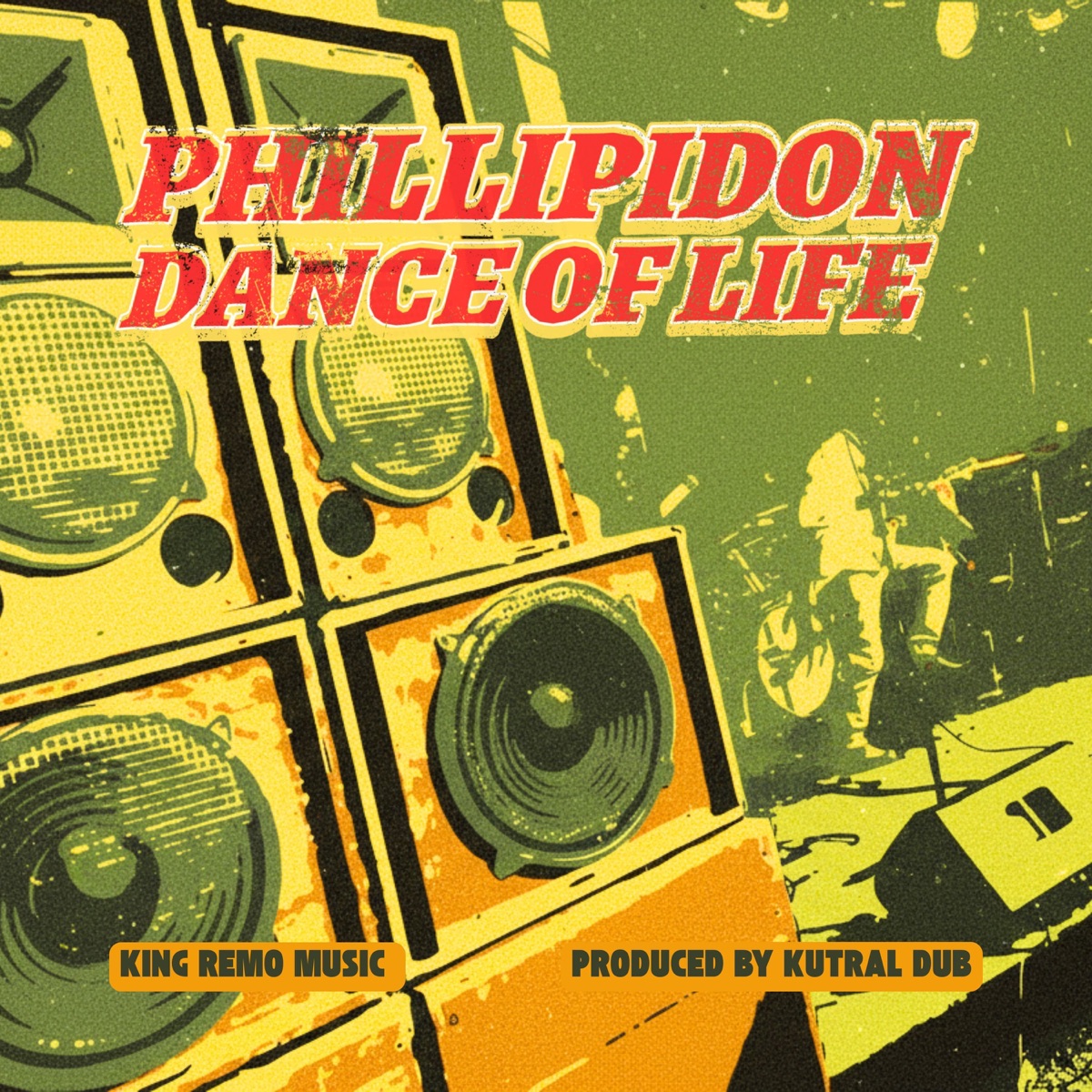 Dance of Life - Single by Phillipidon & King Remo Music album cover