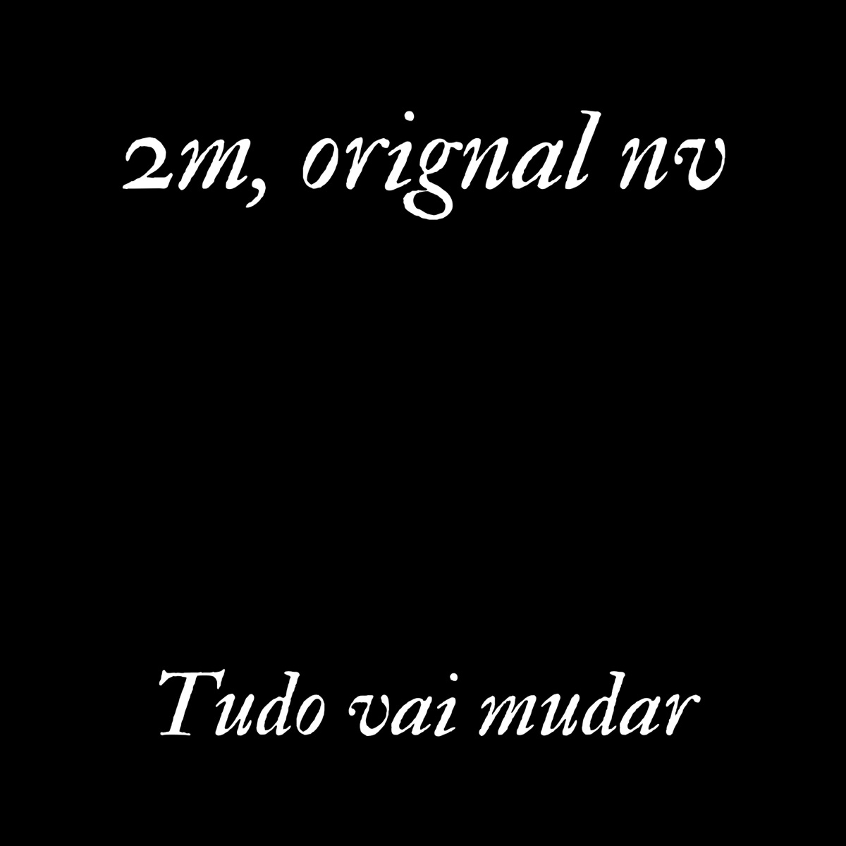Tudo Vai Mudar - Single by 2M & Orignal NV album cover