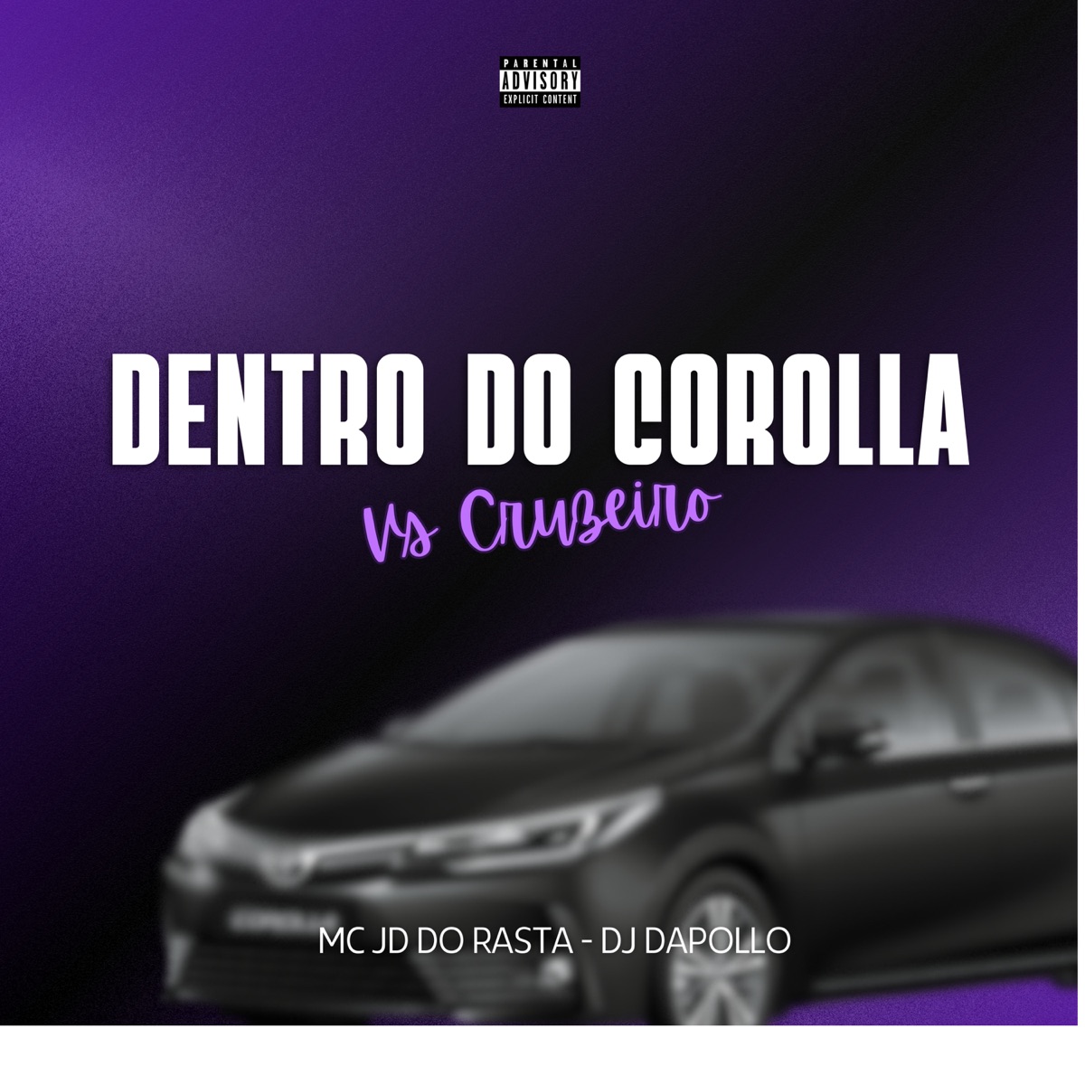 Dentro do Corolla Vs Tropa do Cruzeiro - Single by DJ DAPOLLO & Mc JD do Rasta album cover