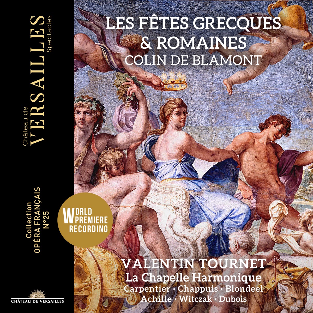 Colin de Blamont: Les Fêtes grecques et romaines by Valentin Tournet, La Chapelle Harmonique, Marie-Claude Chappuis, Gwendoline Blondeel, Cécile Achille, David Witczak, Hélène Carpentier & Cyrille Dubois album cover