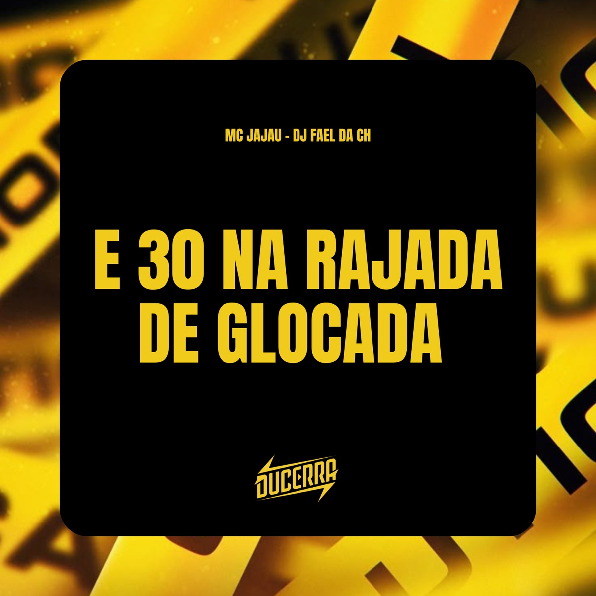 E 30 na Rajada de Glocada - Single by Dj Fael da CH, Mc Jajau & DuCerra album cover