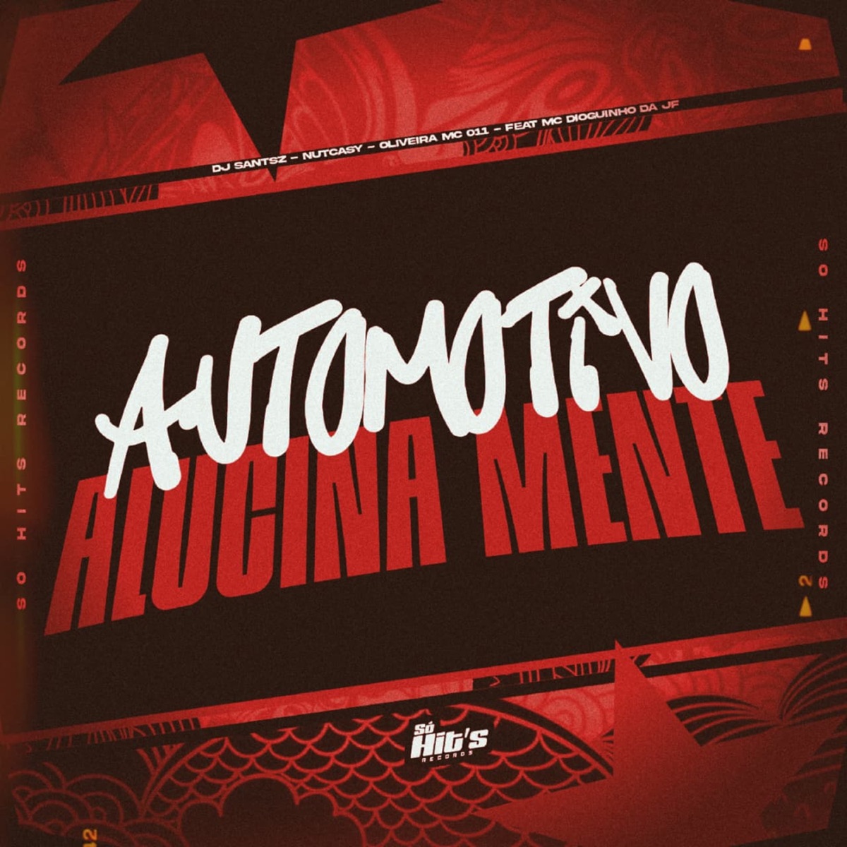Automotivo Alucina Mente (feat. MC Dioguinho Jf) - Single by DJ SANTSZ, NutCasy & Oliveira Mc 011 album cover