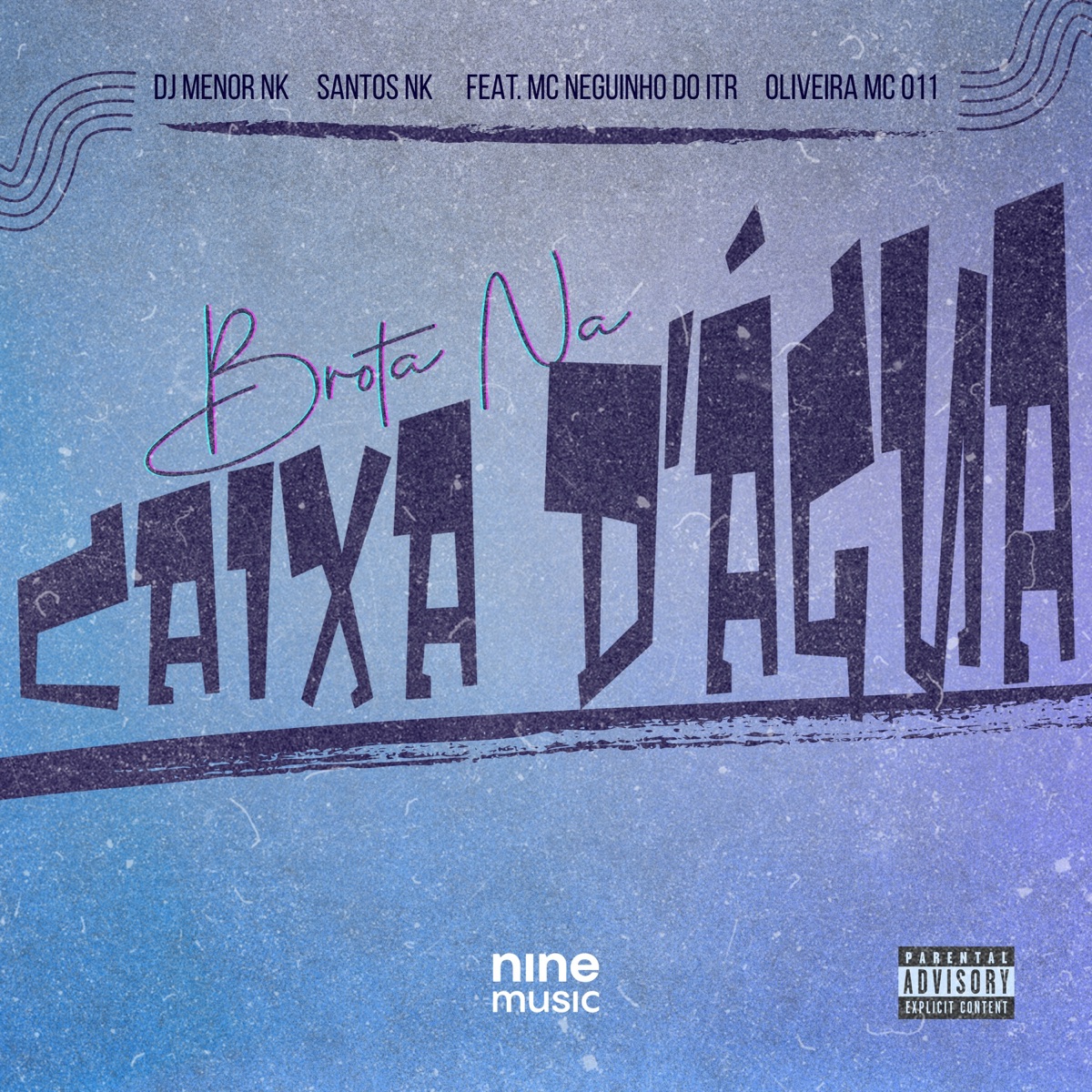 Brota Na Caixa D’água (feat. Mc Neguinho do ITR & Oliveira Mc 011) - Single by DJ MENOR NK & Santos NK album cover