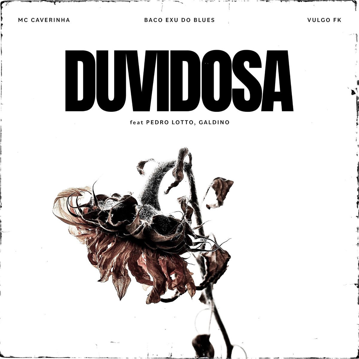 Duvidosa (feat. Pedro Lotto, Galdino & Gustah) - Single by MC Caverinha, Baco Exu do Blues & Vulgo FK album cover
