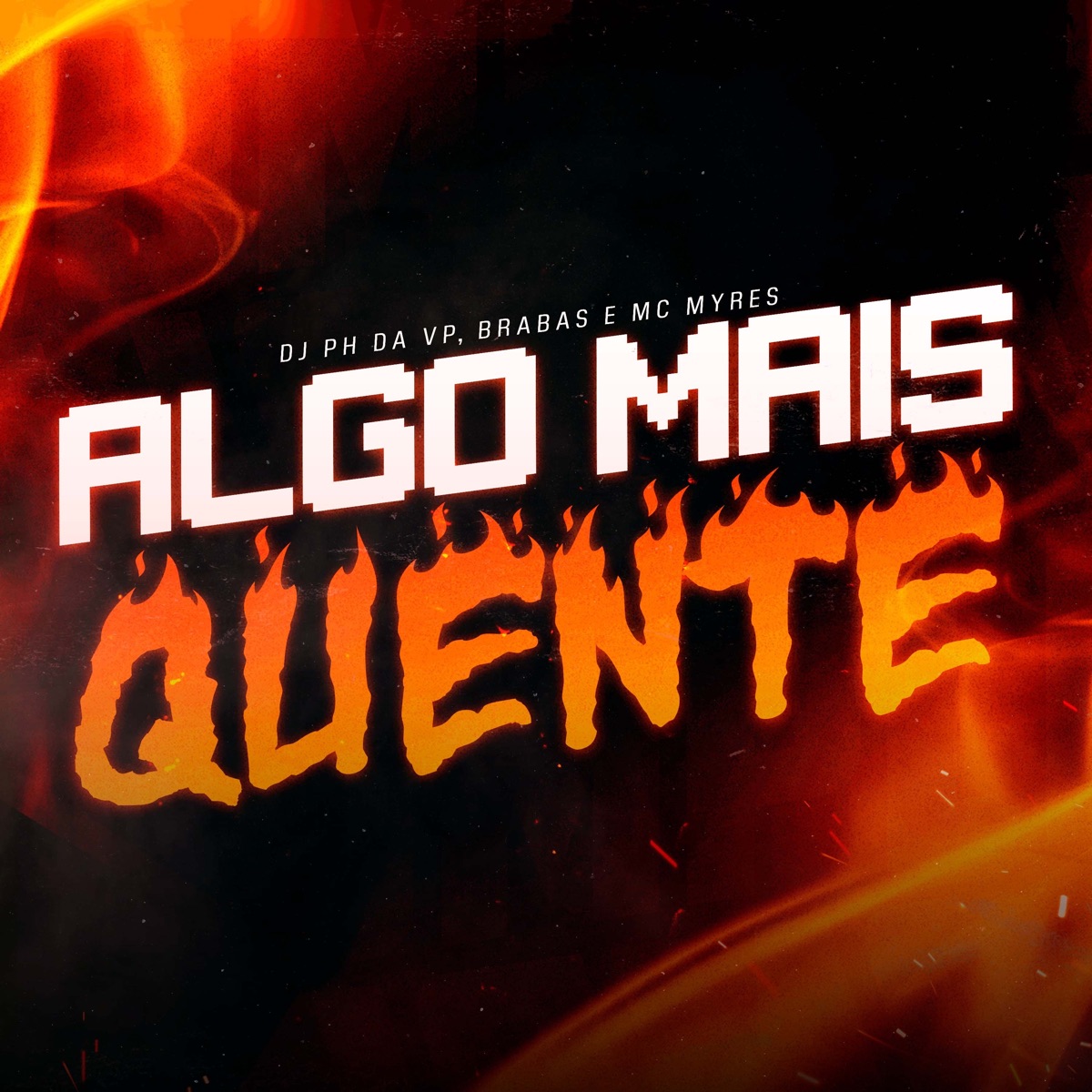 Algo Mais Quente - Single by Brabas, Mc Myres & DJ PH DA VP album cover