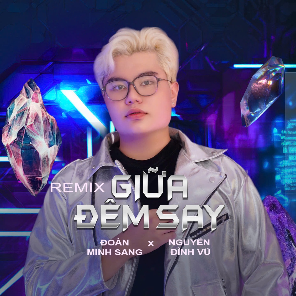 Giữa Đêm Say (Remix) - Single by Đoàn Minh Sang & Nguyễn Đình Vũ album cover