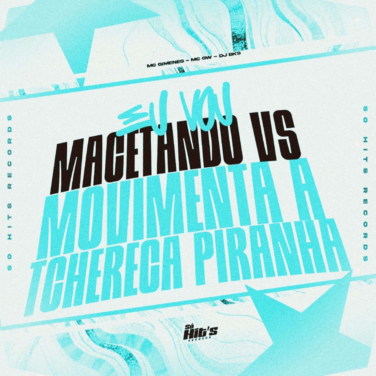 Eu vou Macetando vs Movimenta a Tchereca Piranha - Single by DJ BK9, MC GW & MC Gimenes album cover