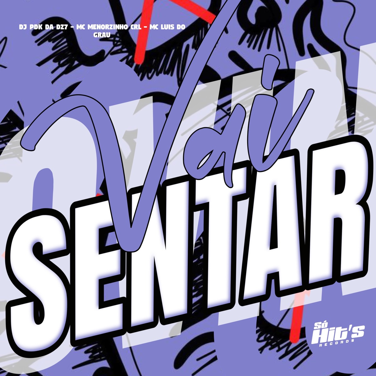 Vai Sentar - Single by DJ PDK DA DZ7, Mc menorzinho crl & MC LUIS DO GRAU album cover