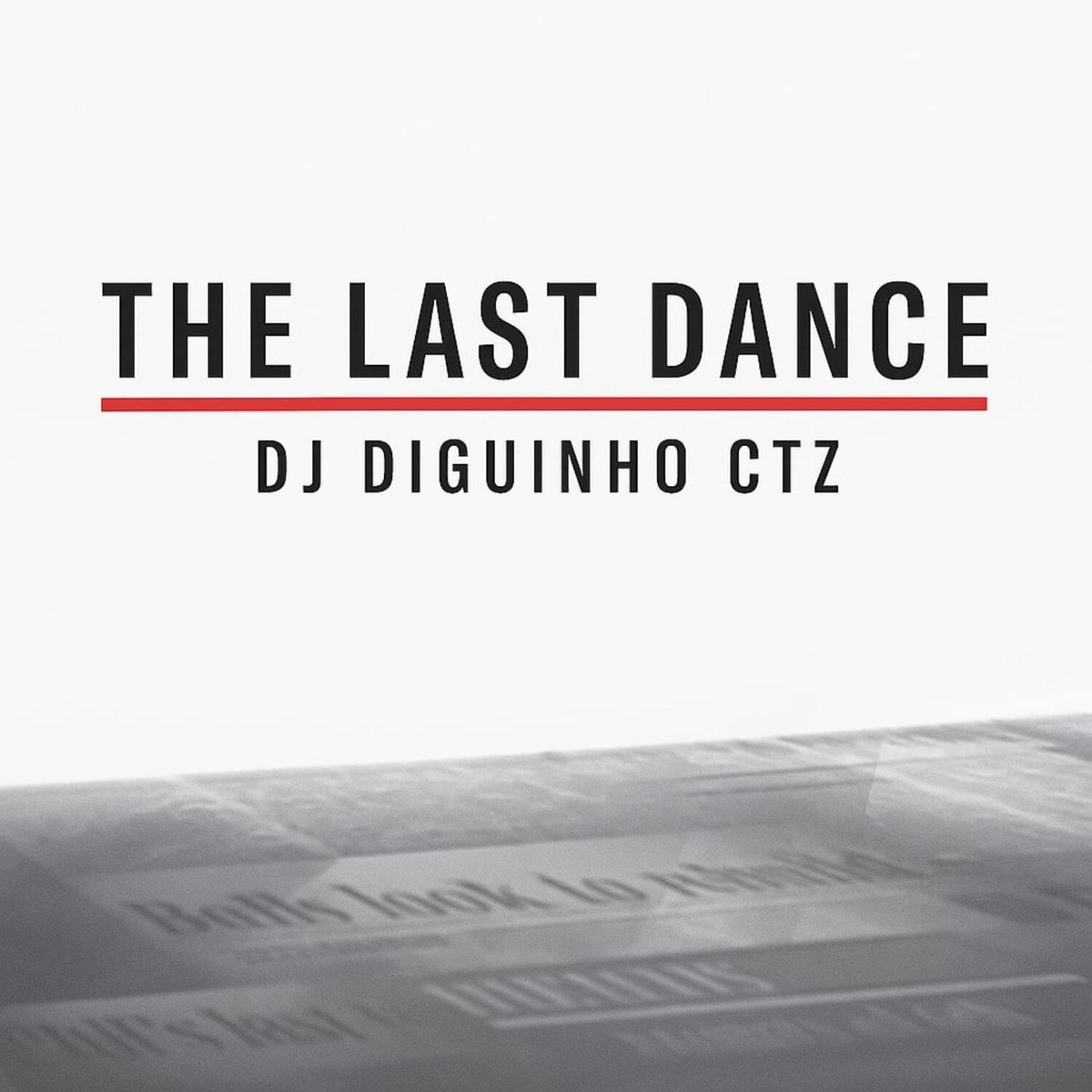 The Last Dance by DJ DIGUINHO CTZ album cover